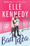 Bad Idea (Standard Edition) by Elle Kennedy, 9781464247019