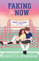 Faking for Now by Rebecca Jenshak, 9781464230677
