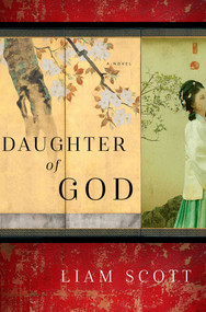 Daughter of God (A Novel) by Liam Scott, 9781637635766