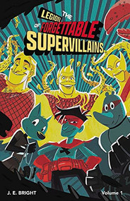 Legion of Forgettable Supervillains Society by J. E. Bright, ComicUp!, 9781948206457