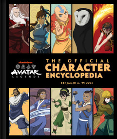 Avatar Legends: The Official Character Encyclopedia by Ben Wilgus, 9798337400013