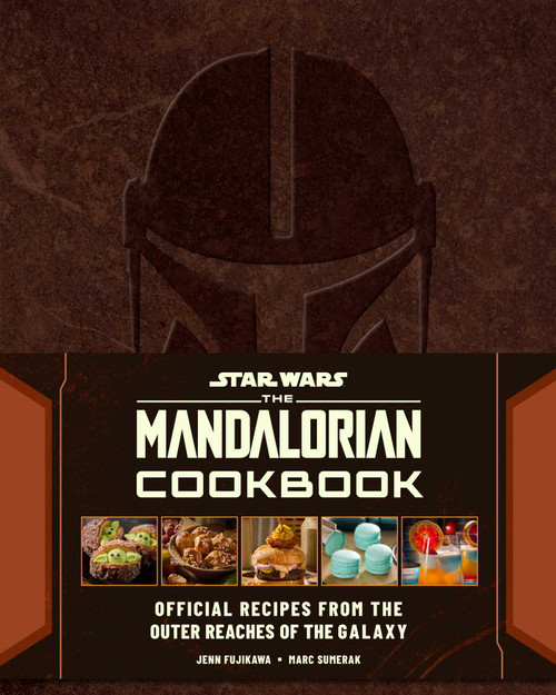 Star Wars: The Mandalorian Cookbook (Official Recipes from the Edge of the Galaxy) by Jenn  Fujikawa, Marc Sumerak, 9798337402505