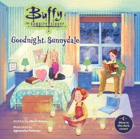 Buffy the Vampire Slayer: Goodnight, Sunnydale by Micol  Ostow, Agnieszka Potocka, 9798337405315