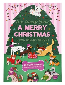 We Woof You A Merry Christmas: A Dog Lover's Advent Calendar (25 Days of Surprises For You and Your Dog) by Insight Editions, 9798886634211