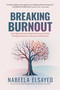 Breaking Burnout (How High Achievers Break the Success Myths Driving Exhaustion, Overwork, and Burnout) by Nabeela Elsayed, 9798895657010