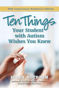 Ten Things Your Student with Autism Wishes You Knew (20th Anniversary Edition) by Ellen Notbohm, Veronica Zysk, 9781963367683