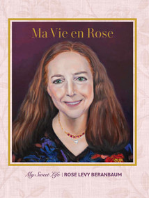 Ma Vie en Rose by Rose Levy Beranbaum, 9781971708034
