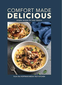 Comfort Made Delicious by Hoffman Media Test Kitchen, 9781971708904