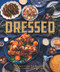 Dressed (100 Years of Blue Plate Mayo and the Storied Foodways of the Gulf South) by Blue Plate Mayo, 9781971708041