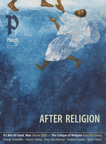 Plough Quarterly No. 47 - After Religion by Peter Mommsen, George Scialabba, Karen Kilby, Francis Young, Gary Saul Morson, 9781636081861