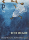 Plough Quarterly No. 47 - After Religion by Peter Mommsen, George Scialabba, Karen Kilby, Francis Young, Gary Saul Morson, 9781636081861
