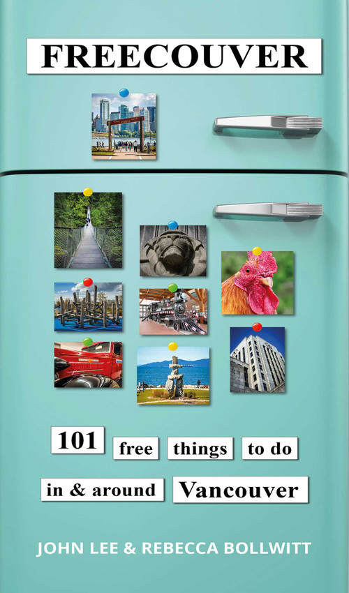 Freecouver (101 free things to do in and around Vancouver) by John Lee, Rebecca Bollwitt, 9781990160752
