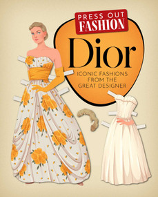 Press Out Fashion: Dior (Iconic Fashions from the Great Designer) by Anna Kuptsova, 9781398859302