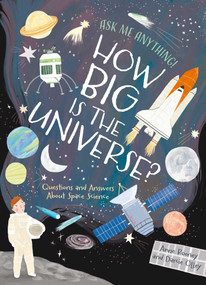 How Big Is the Universe? (Questions and Answers About Space Science) by Anne Rooney, Darcie Olley, 9781398865211