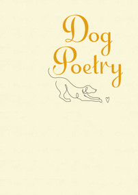 Dog Poetry by Rudyard Kipling, Emily Dickinson, William Wordsworth, Elizabeth Barrett Browning, 9781398868526