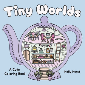 Tiny Worlds (A Cute Coloring Book) by Hurst, 9781398870796