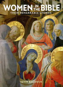 Women in the Bible (Their Remarkable Stories) by John Baldock, 9781398870802