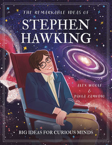 The Remarkable Ideas of Stephen Hawking (Big Ideas for Curious Minds) by Paula Zamudio, Alex Woolf, 9781398871045
