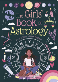 The Girls' Book of Astrology (Reveal Your Hidden Destiny!) by Rachel Elliot, Luna Valentine, 9781398871052