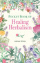 Pocket Book of Healing Herbalism by Adrian White, 9781398871090
