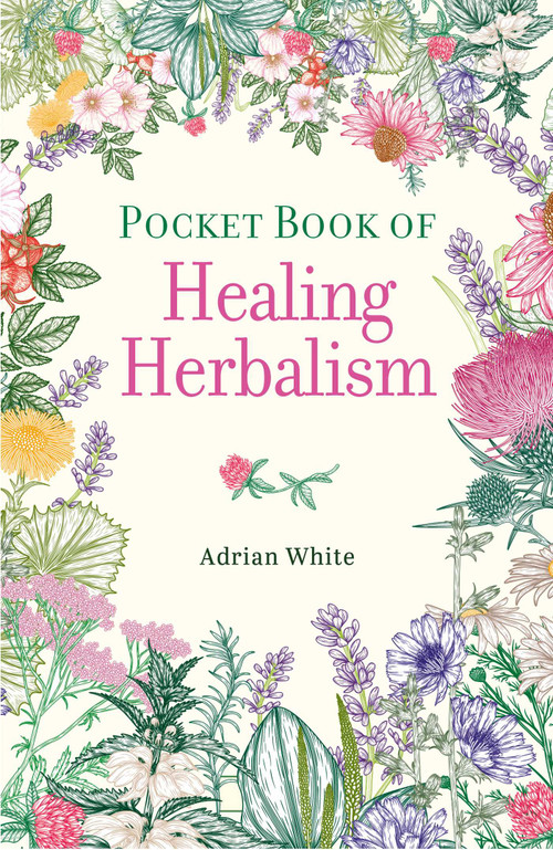 Pocket Book of Healing Herbalism by Adrian White, 9781398871090