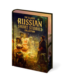 The Classic Russian Short Stories Collection by Fyodor Dostoevsky, Anton Chekhov, Leo Tolstoy, 9781398873933