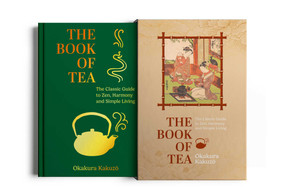The Book of Tea (The Classic Guide to Zen, Harmony and Simple Living) by Okakura Kakuzo, 9781398873964