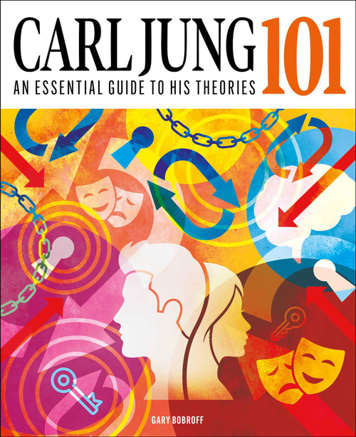 Carl Jung 101 (The Essential Guide to the Great Psychologist) by Gary Bobroff, 9781398874039