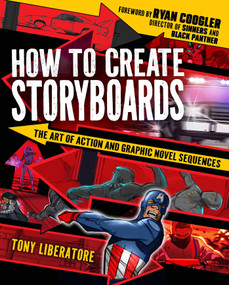 How to Create Storyboards (The Art of Action and Graphic Novel Sequences) by Tony Liberatore, 9781398874183