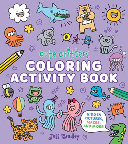Cute Critters Coloring Activity Book (Hidden Pictures, Mazes and More!) by Woolley, 9781398874718