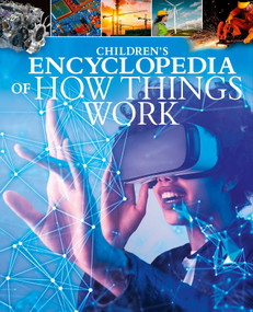 Children's Encyclopedia of How Things Work (A Visual Guide to Science and Technology in Action) by Tom Jackson, 9781398874756