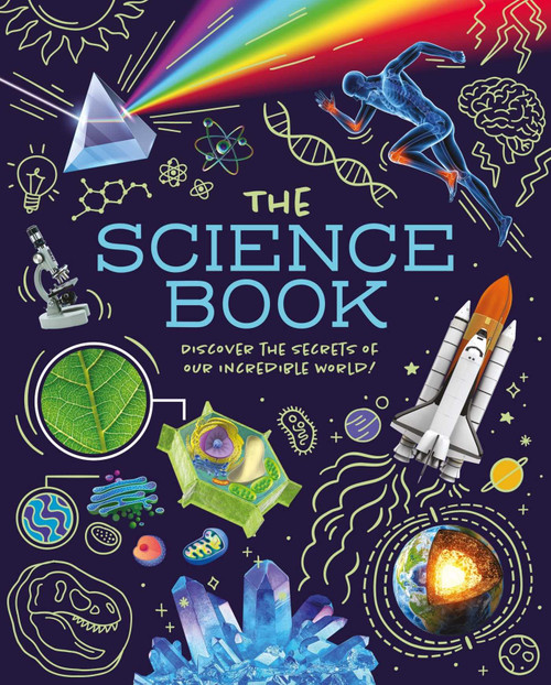 The Science Book (Discover the Secrets of Our Incredible World!) by Sparrow, 9781398874770