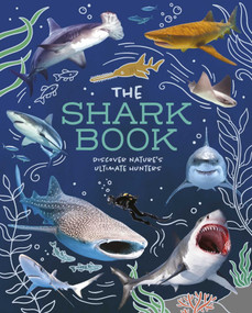 The Shark Book (Discover Nature's Ultimate Hunters) by Claudia Martin, 9781398874787