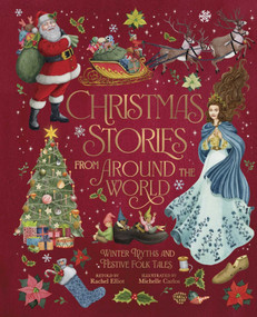 Christmas Stories From Around The World (Winter Myths and Festive Folk Tales) by Rachel Elliot, Michelle Carlos, 9781398874800