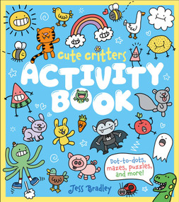 Cute Critters Activity Book (Dot-to-Dots, Mazes, Puzzles and More!) by Woolley, 9781398874848