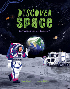 Discover Space (Take a Tour of Our Universe!) by Dawn Sirett, Alissa Thaler, 9781398874879