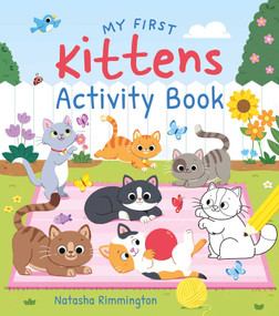 My First Kittens Activity Book by Natasha Rimmington, Lisa Regan, 9781398874961