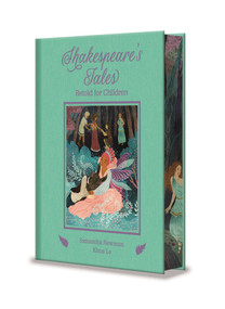 Shakespeare's Tales (Retold for Children) by Samantha Newman, Khoa Le, 9781398875012