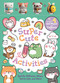 Super Cute Activities (Includes 4 Gel Pens with Adorable Animal Pen Toppers) by Regan, 9781398875043