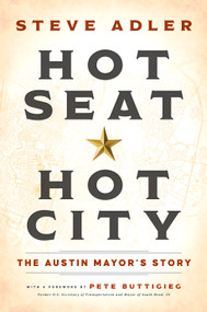 Hot Seat - Hot City (The Austin Mayor's Story) by Steve Adler, 9798886455458