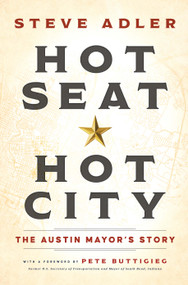 Hot Seat - Hot City (The Austin Mayor's Story) by Steve Adler, 9798886455458