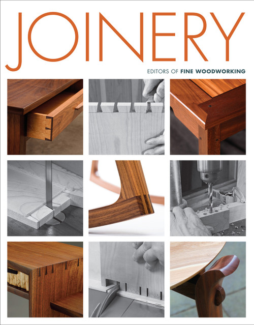 Joinery (Essential Techniques for Strong, Lasting Wood Connections) by Editors of Fine Woodworking, 9781631864483