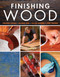 Finishing Wood (Techniques, Tools, and Proven Methods for Flawless Results) by Editors of Fine Woodworking, 9781631868931