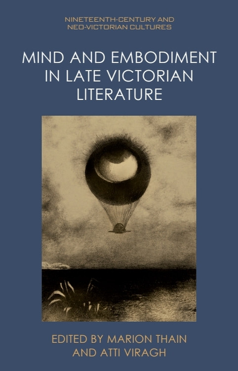 Mind and Embodiment in Late Victorian Literature by Marion Thain, Atti Viragh, 9781399521284