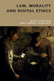 Law, Morality and Digital Ethics by Niels van Dijk, Simone Casiraghi, 9781399534987