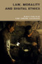 Law, Morality and Digital Ethics by Niels van Dijk, Simone Casiraghi, 9781399534987