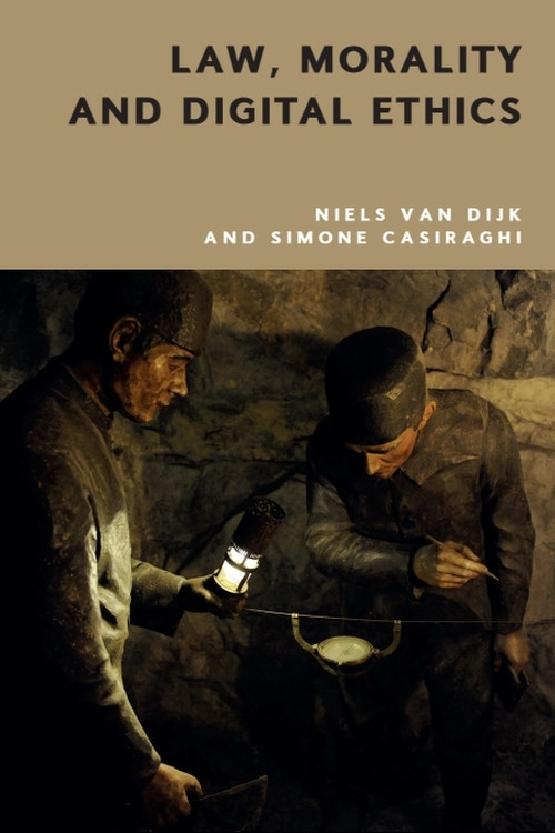 Law, Morality and Digital Ethics by Niels van Dijk, Simone Casiraghi, 9781399534987