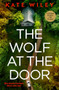 The Wolf at the Door by Kate Wiley, 9781837001644
