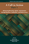A Call to Action Part 1 (Advancing Diversity, Equity, and Inclusion through Systems, Institutions and Policy Levers) by Eden B. King, Quinetta M. Roberson, Mikki R. Hebl, 9781806869329