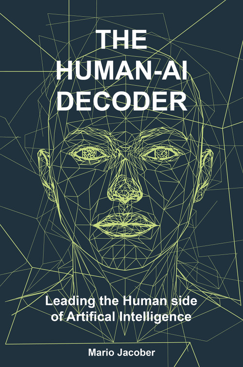 The Human-AI Decoder (Leading the Human Side of Artificial Intelligence) by Mario Jacober, 9781806868926